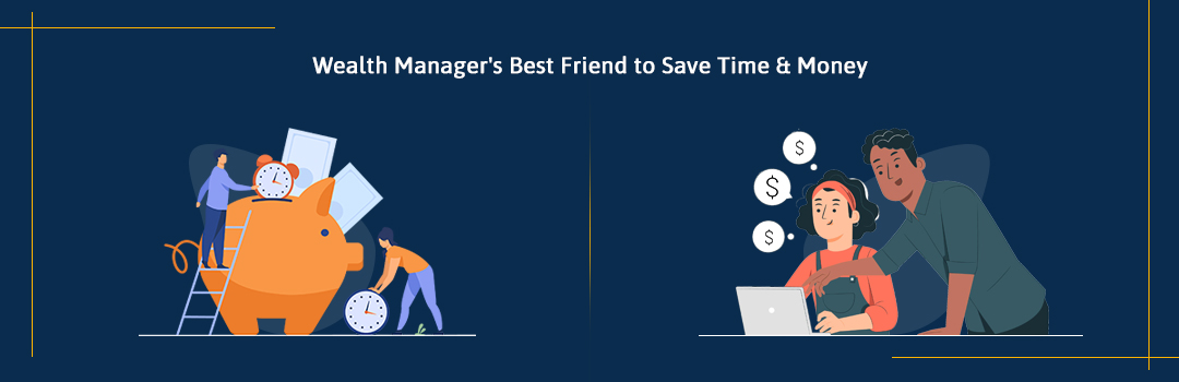 Wealth-Manager-Best-Friend-to-Save-Time-and-Money