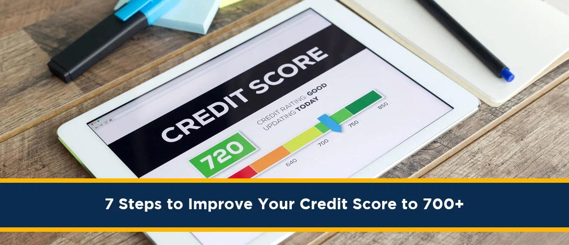 Improve Your Credit Score to 700+