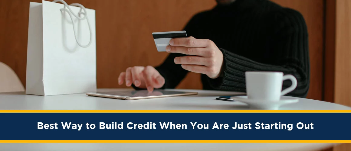 Best-Way-to-Build-Credit-When-You-Are-Just-Starting-Out 