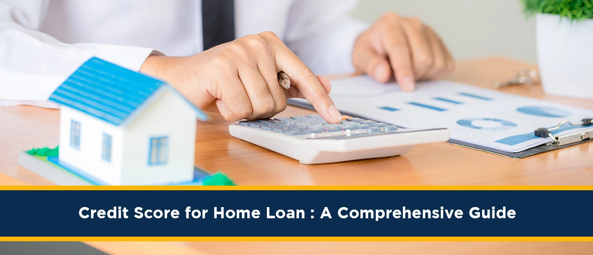Credit-Score-for-Home-Loan-A-Comprehensive-Guide 