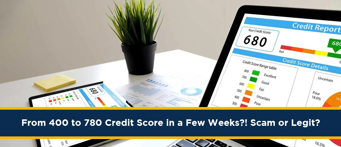 From-400-to-780-Credit-Score-in-a-Few-Weeks!-Scam-or-Legit 