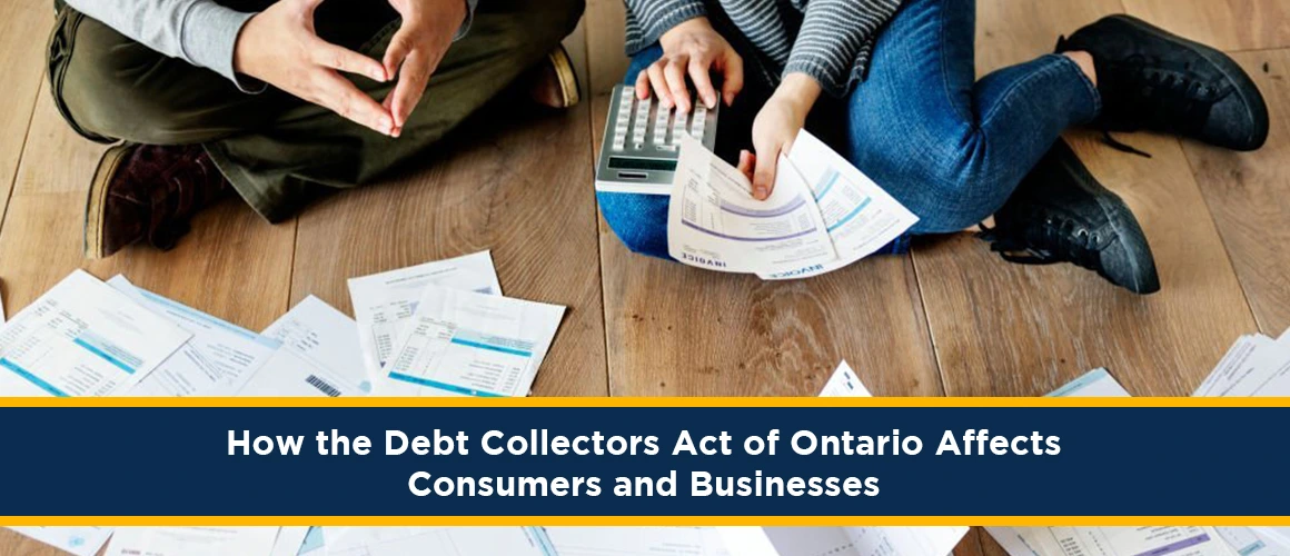 How-the-Debt-Collectors-Act-of-Ontario-Affects-Consumers-and-Businesses 