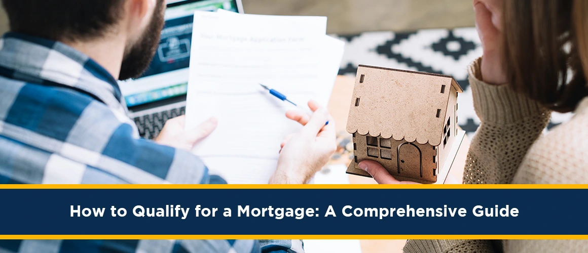 How-to-Qualify-for-a-Mortgage-A-Comprehensive-Guide 
