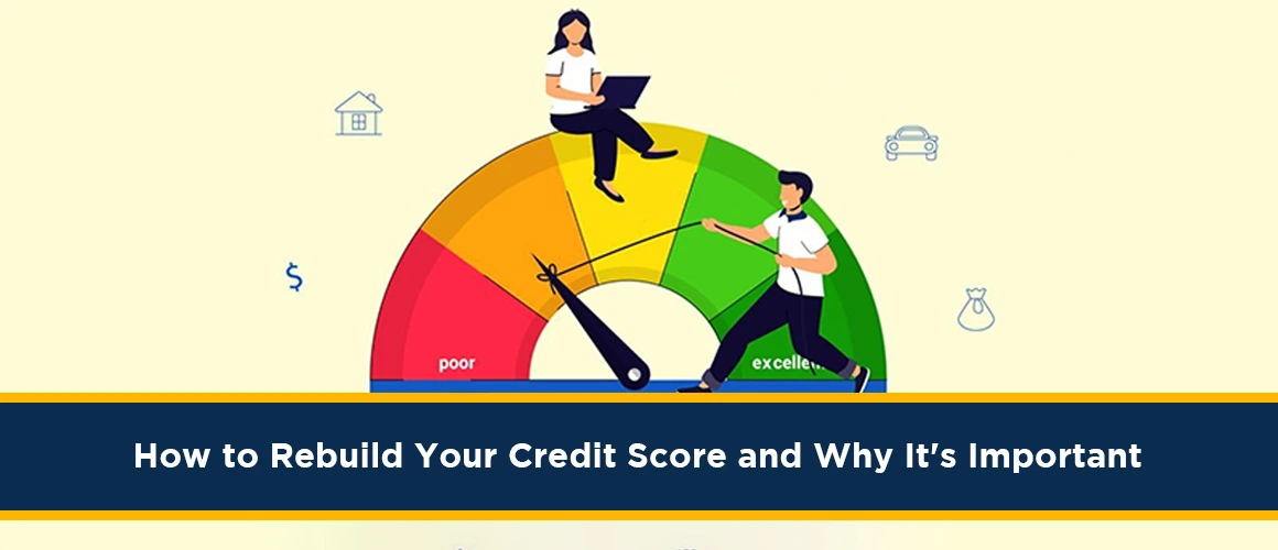 How-to-Rebuild-Your-Credit-Score-and-Why-Its-Important 