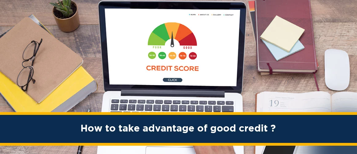 How-to-take-advantage-of-good-credit 