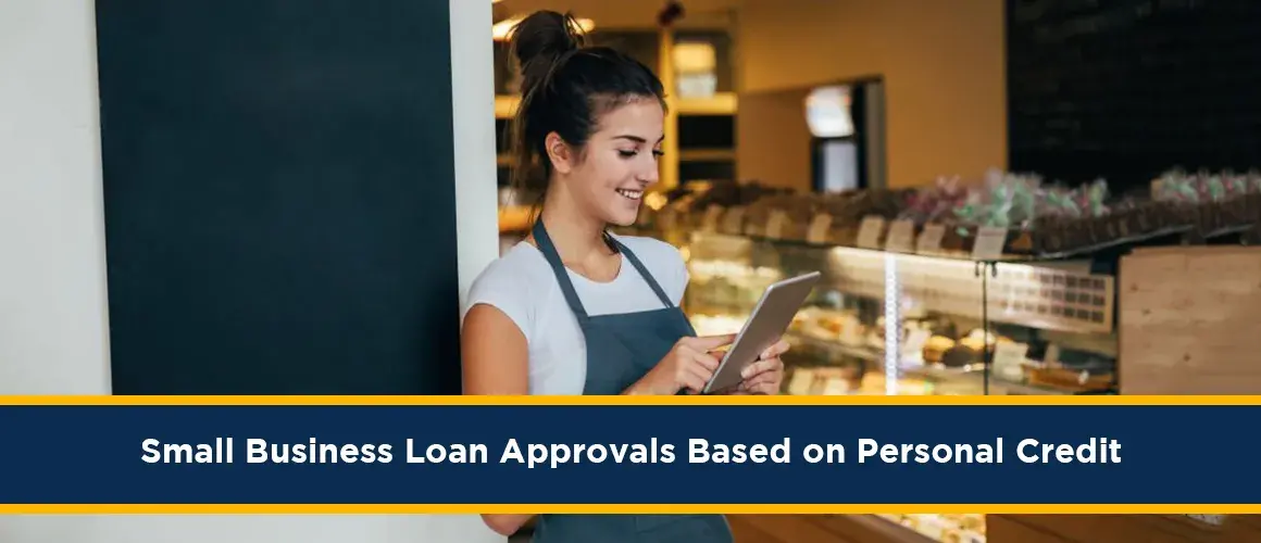 Small Business Loan Approvals Based on Personal Credit