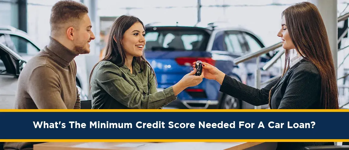 Minimum Credit Score Needed For A Car Loan