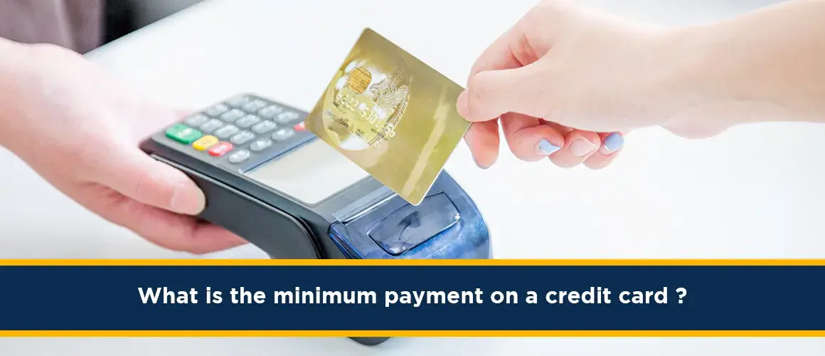  What is the minimum payment on a credit card ?