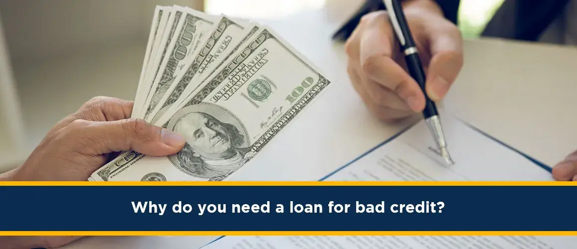 Why-do-you-need-a-loan-for-bad-credit 